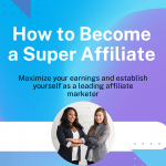 become a super affiliate